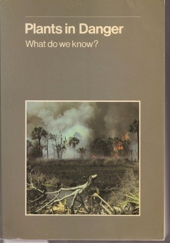 Stock image for Plants in Danger : What Do We Know? for sale by Better World Books: West