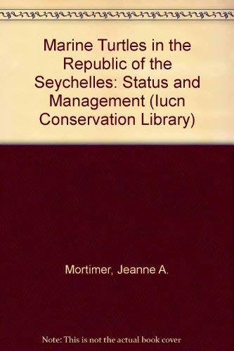 Imagen de archivo de Marine Turtles in the Republic of the Seychelles: Status and Management (Iucn Conservation Library) a la venta por Hay-on-Wye Booksellers