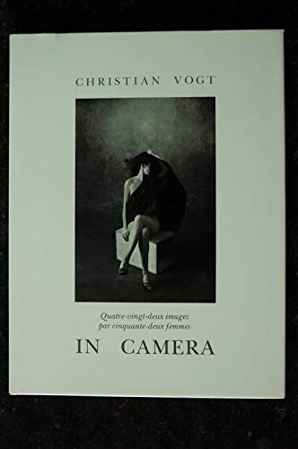 Imagen de archivo de In Camera: Eighty-Two Images by Fifty-Two Women a la venta por J. HOOD, BOOKSELLERS,    ABAA/ILAB