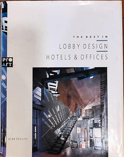 The Best in Lobby Design: Hotels and Offices (9782880461430) by Alan Phillips