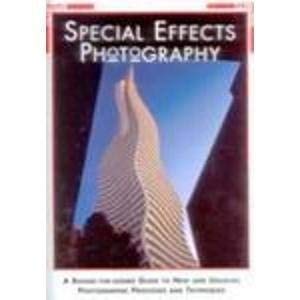 Stock image for Special Effects Photography: Behind-the-Scenes Guide to New and Unusual Photographic Processes and Techniques (Pro-Photo) for sale by Goldstone Books