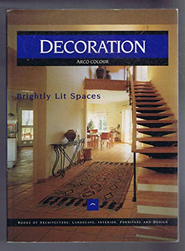 Brightly Lit Spaces: Decoration (Arco Colour Collection) (9782880462963) by Asensio, Francisco