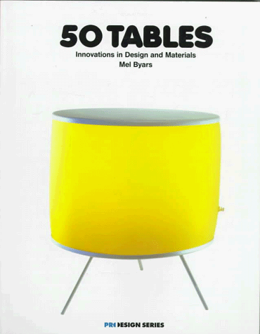 Stock image for 50 Tables : Innovations in Design and Materials for sale by Better World Books: West