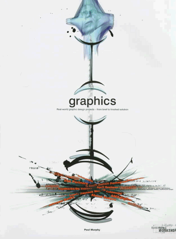 9782880463151: Graphics: Real-World Graphic Design Projects : From Brief to Finished Solution