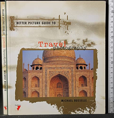 Imagen de archivo de TRAVEL PHOTOGRAPHY (Better Picture Guide Series) a la venta por Bookmans