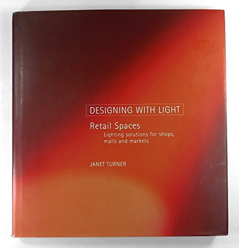 Imagen de archivo de Retail Spaces : Lighting Solutions for Shops, Malls and Markets a la venta por Better World Books