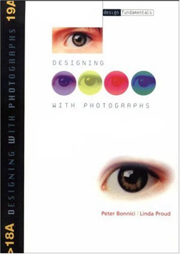 Imagen de archivo de Designing With Photographs (Design Fundamentals) a la venta por SecondSale