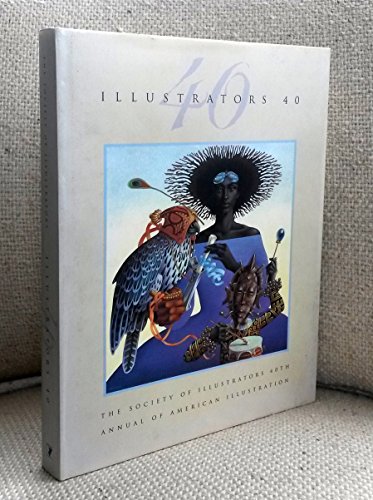 Stock image for Illustrators 40: The Society of Illustrators 40th Annual of American Illustration for sale by Paisleyhaze Books