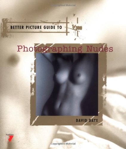 Imagen de archivo de Better Picture Guide to Photographing Nudes (Better Picture Guide Series) a la venta por HPB-Diamond