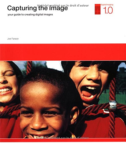 Stock image for Capturing the Image (Digital Imaging): 1 (Digital Imaging S.) for sale by WorldofBooks