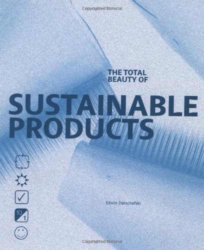 Imagen de archivo de The Total Beauty of Sustainable Products (Design Fundamentals S.) a la venta por WorldofBooks