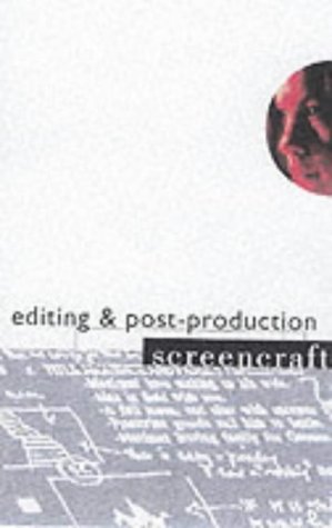 Beispielbild fr Editing and Post-production (Screencraft) (Screencraft Series) zum Verkauf von WorldofBooks