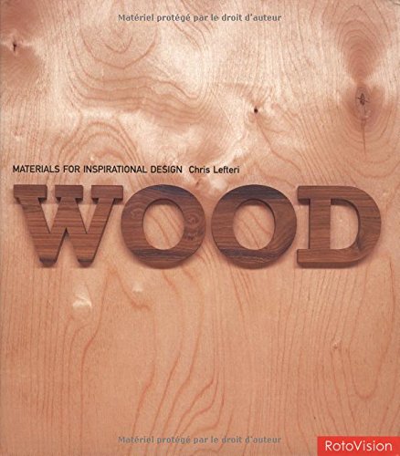 Imagen de archivo de Wood : Materials for Inspirational Design a la venta por Better World Books