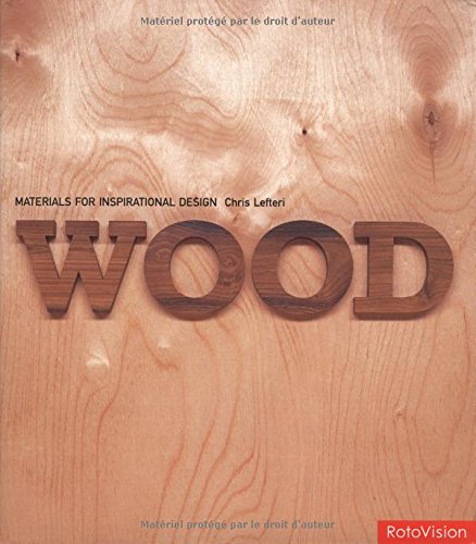 Stock image for Wood : Materials for Inspirational Design for sale by Better World Books