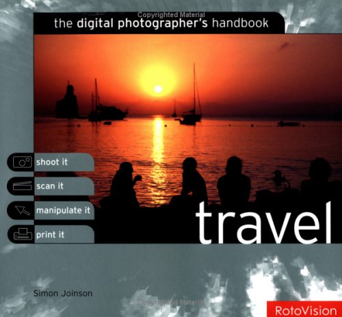 Beispielbild fr Travel: The Digital Photographer's Handbook zum Verkauf von Books From California
