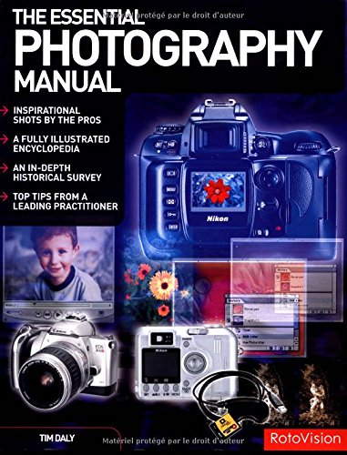 Beispielbild fr The Essential Photography Manual zum Verkauf von AwesomeBooks