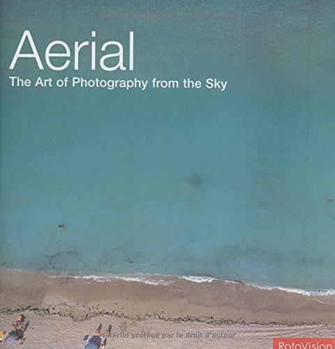 Stock image for Aerial: The Art of Photography from the Sky for sale by HPB Inc.