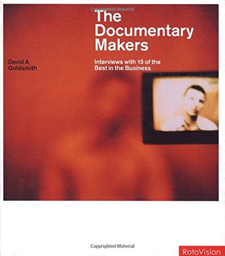 Stock image for The Documentary Makers: 20 Interviews with the Best in the Business for sale by WorldofBooks