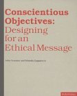 Imagen de archivo de Conscientious Objectives: Designing for an Ethical Message a la venta por GF Books, Inc.