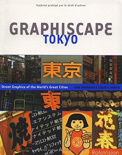 Beispielbild fr Graphiscape: Tokyo: Street Graphics of the World's Great Cities zum Verkauf von ThriftBooks-Atlanta