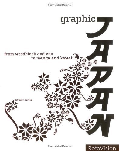 Beispielbild fr Graphic Japan: From Woodblock and Zen to Manga and Kawaii zum Verkauf von Books of the Smoky Mountains