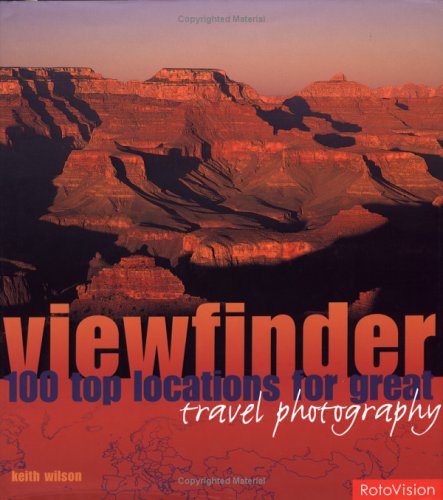 Beispielbild fr Viewfinder: 100 Top Locations for Great Travel Photography zum Verkauf von WorldofBooks