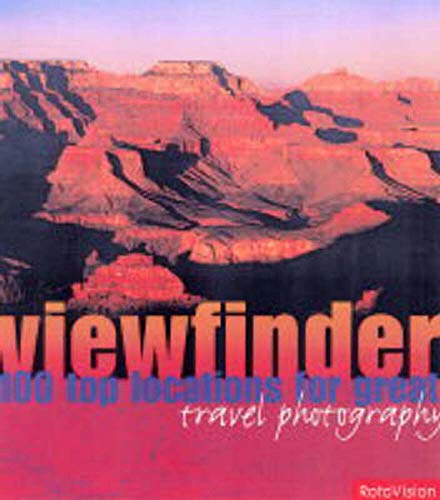Viewfinder: 100 Top Locations For Great Travel Photography (9782880467937) by Wilson, Keith