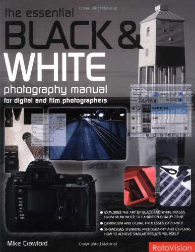 Stock image for The Essential Black and White Photography Manual for Digital and Film Photographers for sale by Better World Books