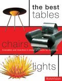 Imagen de archivo de The Best Tables, Chairs, Lights: Innovation and Invention in Design Products for the Home a la venta por WorldofBooks