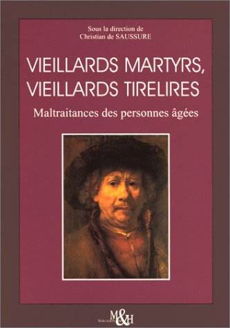 Beispielbild fr Vieillards martyrs, vieillards tirelires. Maltraitances des personnes ges zum Verkauf von Ammareal