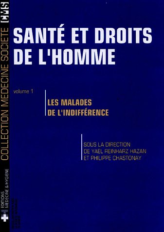 Stock image for Sant et droits de l'homme : Volume 1, Les malades de l'indiff rence for sale by Le Monde de Kamlia