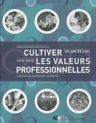 9782880492885: Cultiver les valeurs professionnelles: 100 ans de l'ASI (1910-2010)