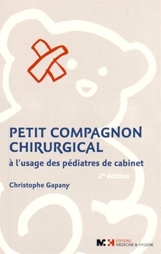 Beispielbild fr Petit compagnon chirurgical a l'usage des pediatres de cabinet, 2e ed. [Broch] GAPANY C. zum Verkauf von BIBLIO-NET