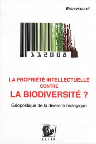 Stock image for La proprit intellectuelle contre la biodiversit ? : Gopolitique de la diversit biologique for sale by Ammareal