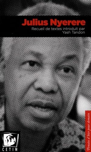 Stock image for Julius Nyerere. Recueil de Textes Introduit par Yash Tandon for sale by Le Monde de Kamlia