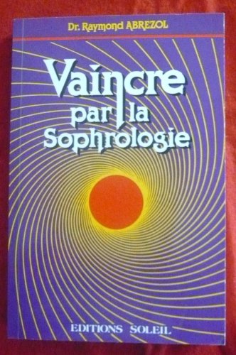 Beispielbild fr Vaincre par la sophrologie zum Verkauf von WorldofBooks