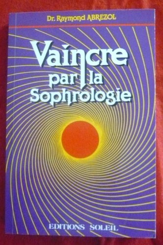 Stock image for Vaincre par la sophrologie for sale by WorldofBooks