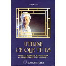 Imagen de archivo de Utilise Ce Que Tu Es Un Conte Chinois Qu a la venta por Better World Books