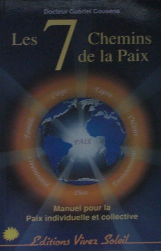 Beispielbild fr Les Sept Chemins De La Paix : Manuel Pour La Paix Individuelle Et Collective zum Verkauf von RECYCLIVRE
