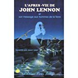 Stock image for L'aprs-vie de John Lennon et son message aux hommes de la terre for sale by medimops