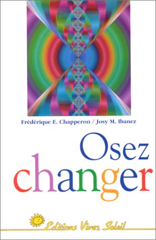 Stock image for Osez changer for sale by Chapitre.com : livres et presse ancienne
