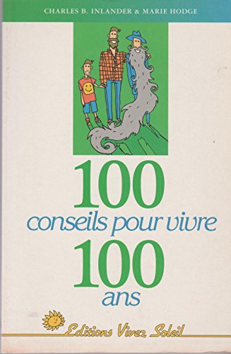 100 CONSEILS POUR VIVRE 100 ANS