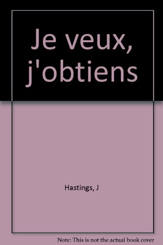 Stock image for JE VEUX, J'OBTIENS for sale by LiLi - La Libert des Livres