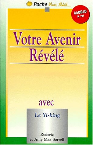 Stock image for Votre avenir rvl par le yi-king for sale by GF Books, Inc.