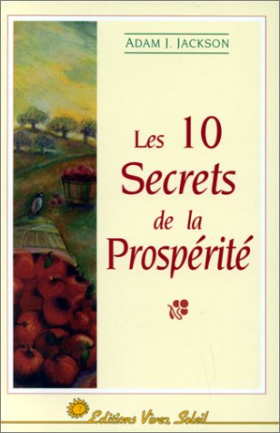 Les 10 secrets de la prospÃ©ritÃ© (9782880581985) by Jackson