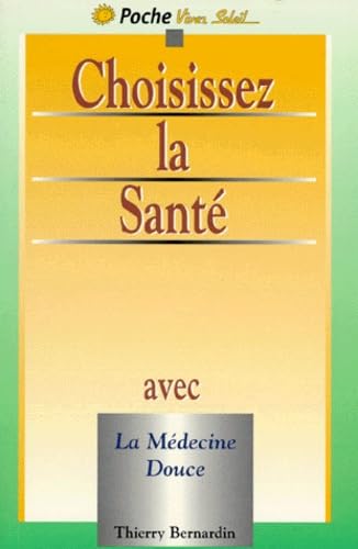 9782880582074: Choisissez La Sante. Manuel De Sante Holistique