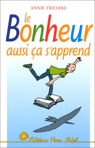 Stock image for Le bonheur aussi. a s'apprend for sale by Chapitre.com : livres et presse ancienne