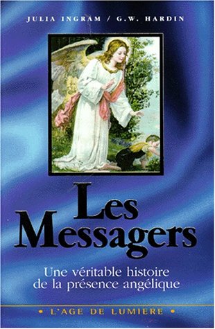 Stock image for Les Messagers. Une vritable histoire de la prsence anglique for sale by medimops