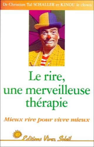 9782880583347: Le Rire, une merveilleuse thrapie : Mieux rire pour vivre mieux