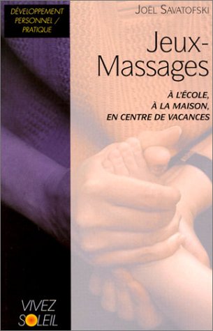 Beispielbild fr Jeux-Massages : A l'cole,  la maison, en centre de vacances zum Verkauf von Ammareal